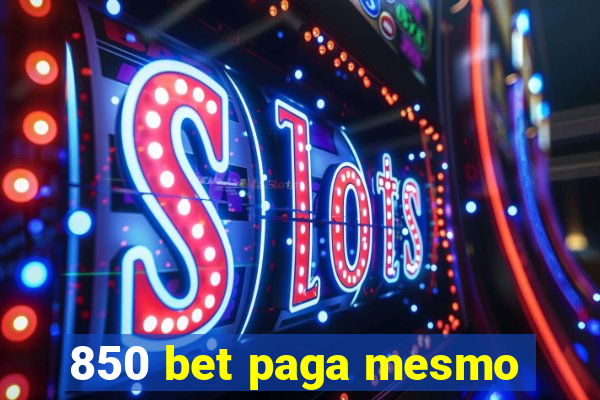 850 bet paga mesmo